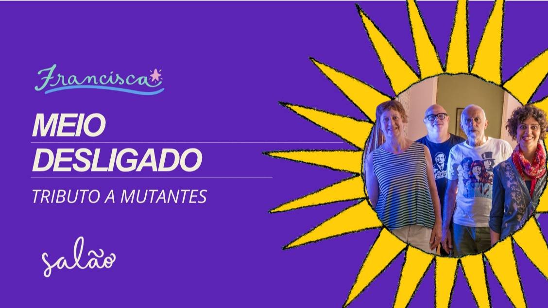 Meio Desligado // Tributo a Mutantes