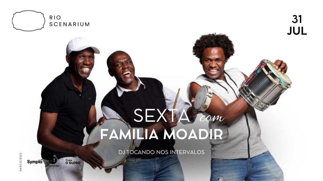 SEXTA COM FAMILIA MOADIR NO RIO SCENARIUM 31.07