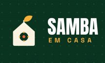 SAMBA EM CASA