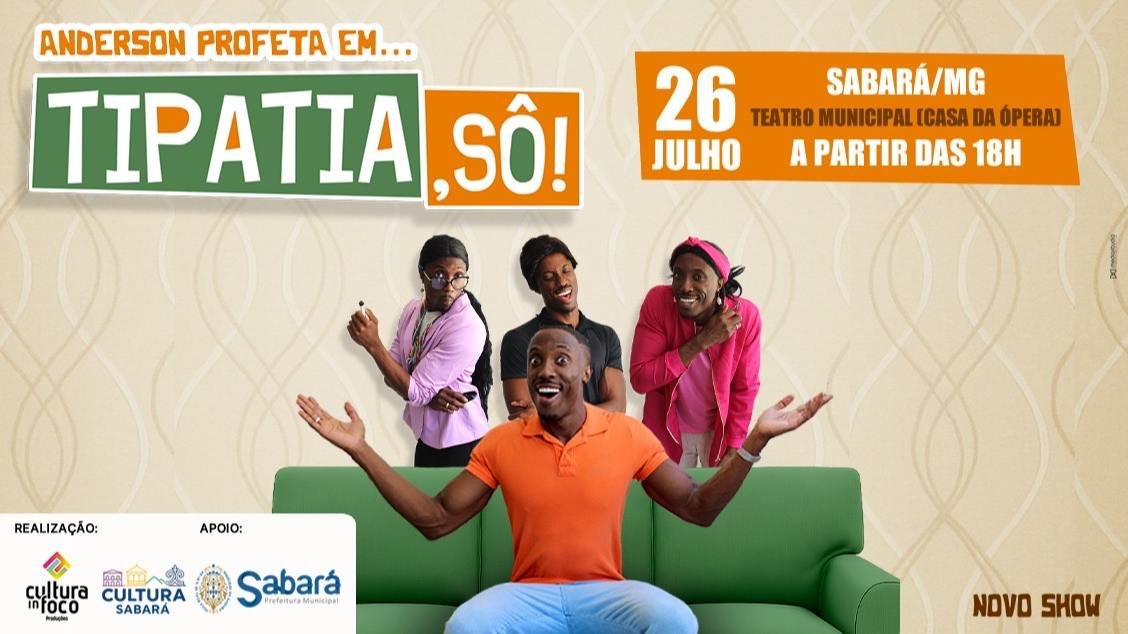 Anderson Profeta em… Tipatia, Sô Sabará