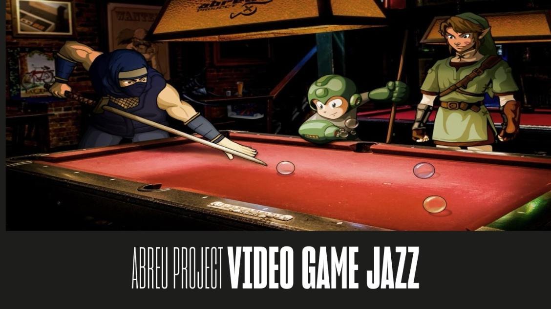 Video Game Jazz - Abreu Project