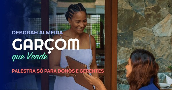 Palestra Garçom que Vende (para donos e gerentes de negócios de alimentos & bebidas)