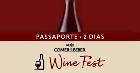 Passaporte (2 dias) VEJA Comer & Beber Wine Fest