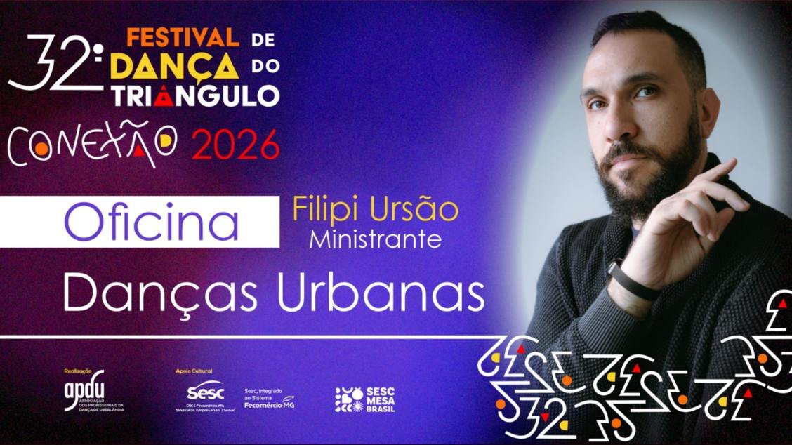 32º Festival de Dança do Triângulo - Sesc Uberlândia