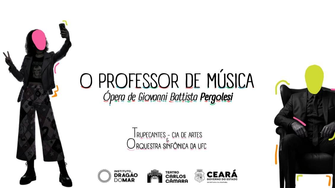 Ópera O Professor de Música com Trupecantes – Cia de Artes e Orquestra Sinfônica da UFC