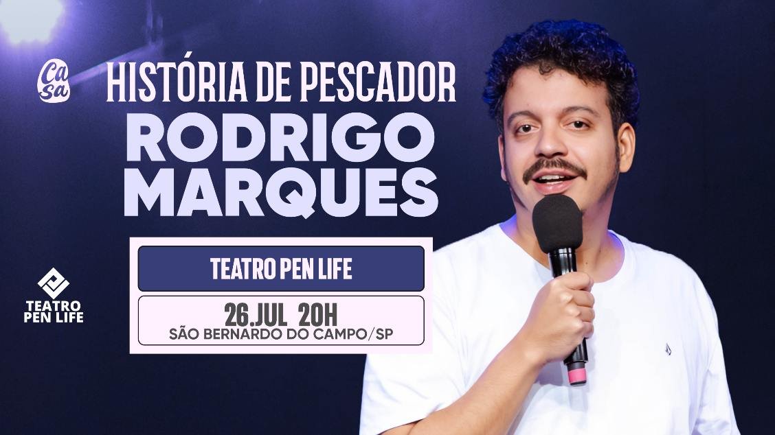 Rodrigo Marques apresenta História de Pescador 26 de Julho - Domingo 20h