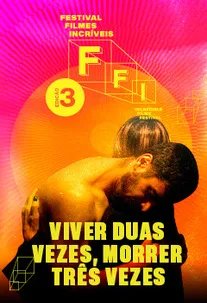 FFI - Viver Duas Vezes, Morrer Três Vezes