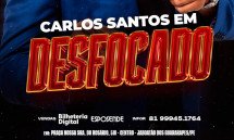 CARLOS SANTOS EM DESFOCADO - CINETEATRO SAMUEL CAMPELO