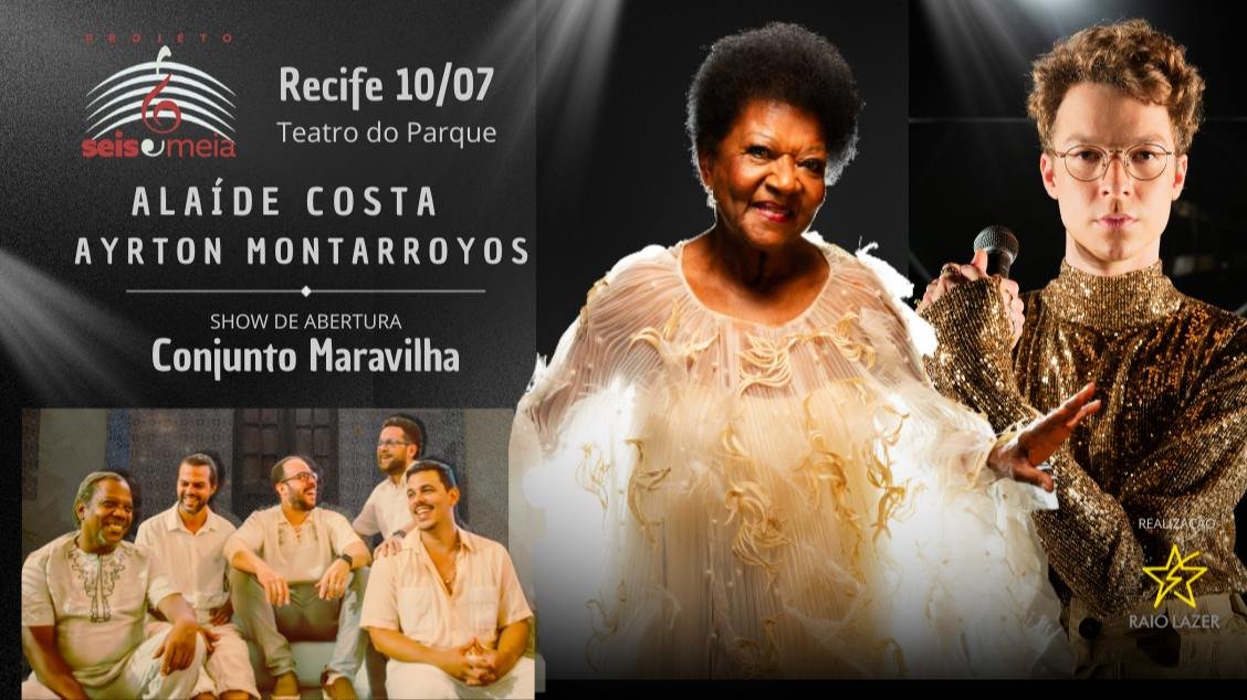 Projeto Seis e Meia Recife 26 - ALAÍDE COSTA & AYRTON MONTARROYAS
