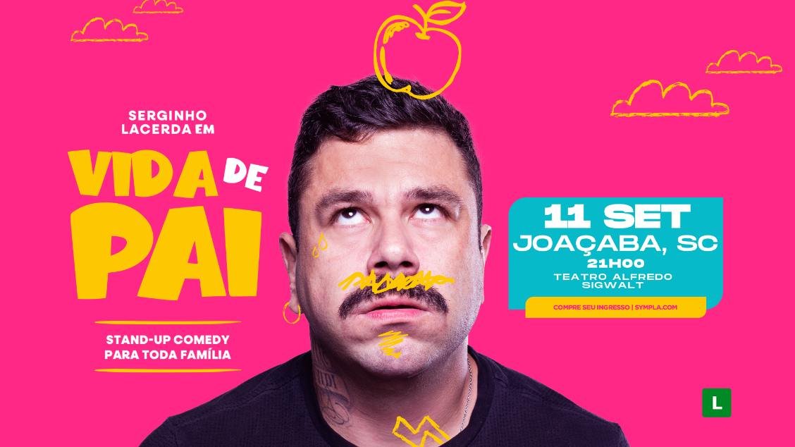 SERGINHO LACERDA em JOAÇABA/SC - VIDA DE PAI