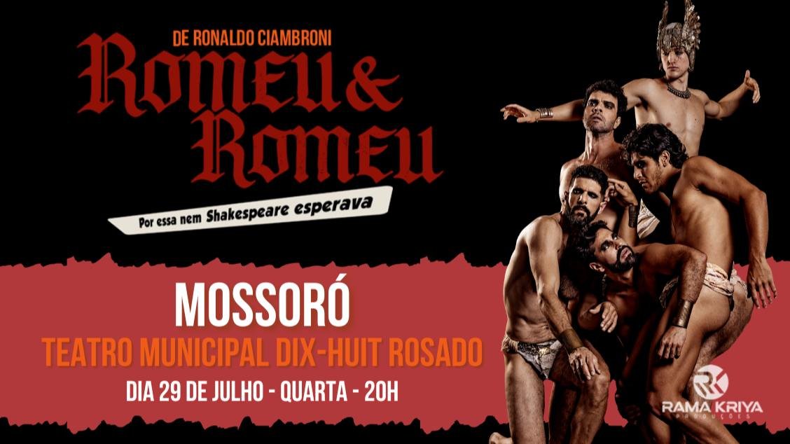 ROMEU E ROMEU - POR ESSA NEM SHAKESPEARE ESPERAVA - MOSSORÓ