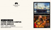 CORAL HABEAS CANTUS – ENTRE AMIGOS – PART.: CAROL CARNEIRO