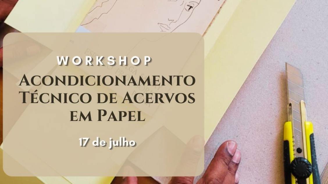 Workshop - Acondicionamento Técnico em Acervos em Papel