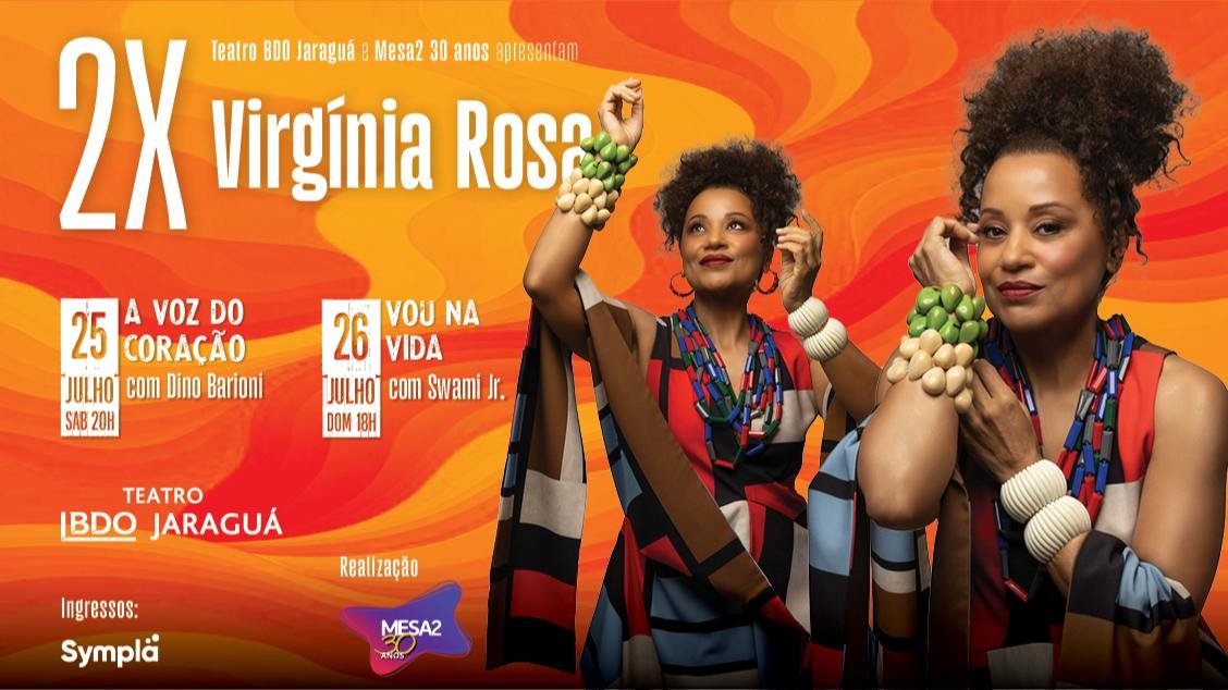 2X VIRGÍNIA ROSA show musical 'A Voz do Coração” e “Vou na Vida”