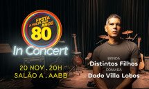 A VOLTA AOS ANOS 80 - DADO VILLA-LOBOS