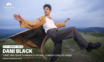 DANI BLACK – Turnê Uma Cidade Chamada Eu Mesmo – O Maior Coral da Cidade