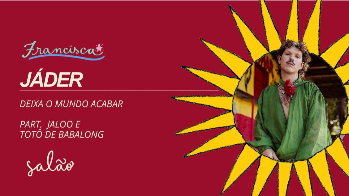 Jáder // Deixa o Mundo Acabar