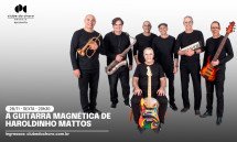 A GUITARRA MAGNÉTICA DE HAROLDINHO MATTOS