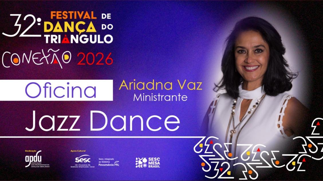 32º Festival de Dança do Triângulo - Sesc Uberlândia