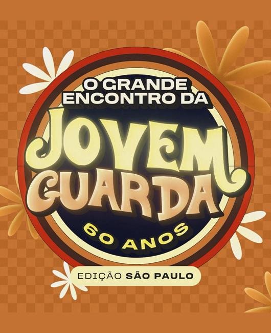 O GRANDE ENCONTRO DA JOVEM GUARDA 60 ANOS - SÃO PAULO
