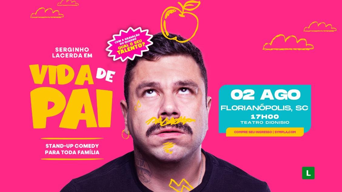 SERGINHO LACERDA em FLORIANÓPOLIS/SC - VIDA DE PAI