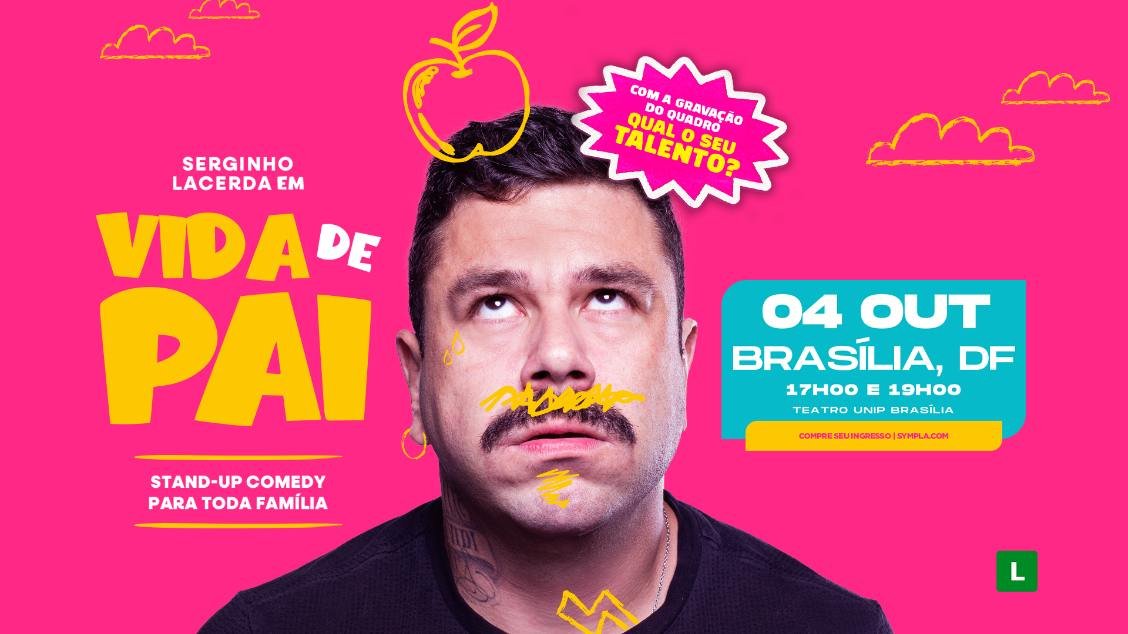 SERGINHO LACERDA - VIDA DE PAI - BRASILIA/DF