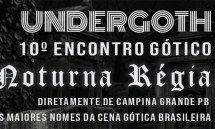 UNDERGOTH NOSFERATU FESTIVAL: 10º Encontro Gótico