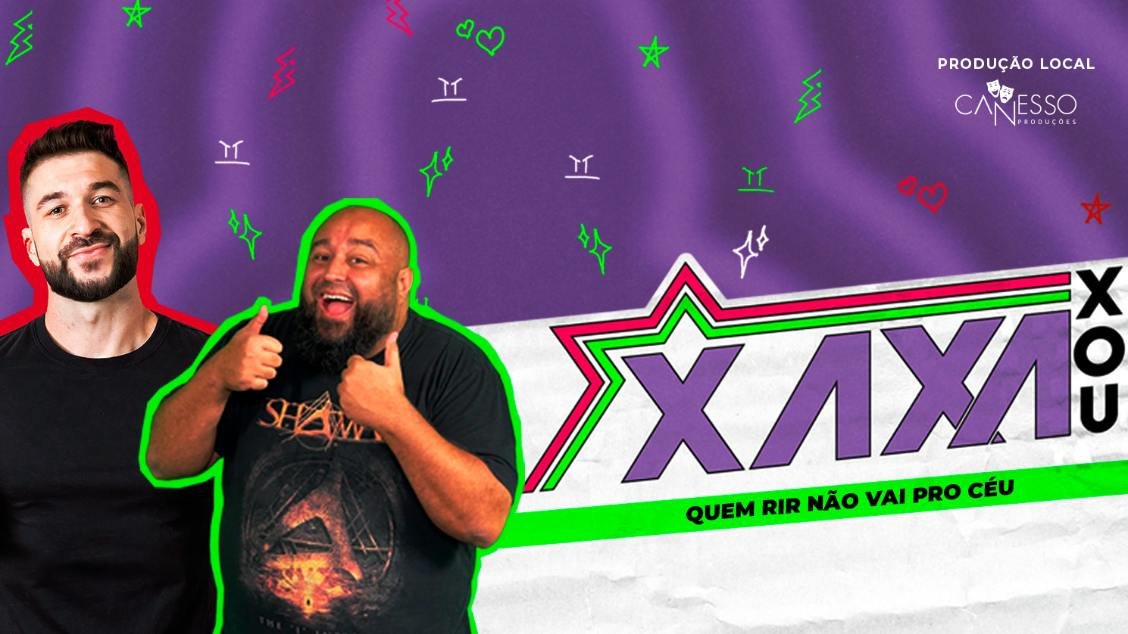 XAXA XOU em Quem rir não vai pro Céu