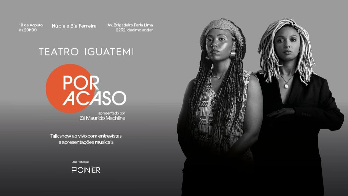 Por Acaso - Núbia & Bia Ferreira - Talk Show
