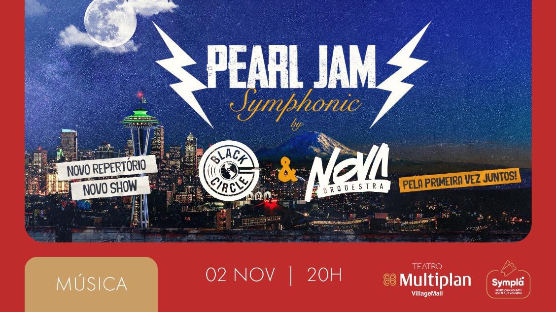 PEARL JAM SYMPHONIC COM BLACK CIRCLE + NOVA ORQUESTRA