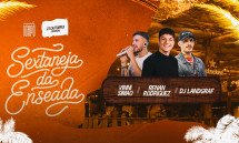 Sextaneja da Enseada com Vinni Simão, Dj Landgraf e Renan Rodriguez